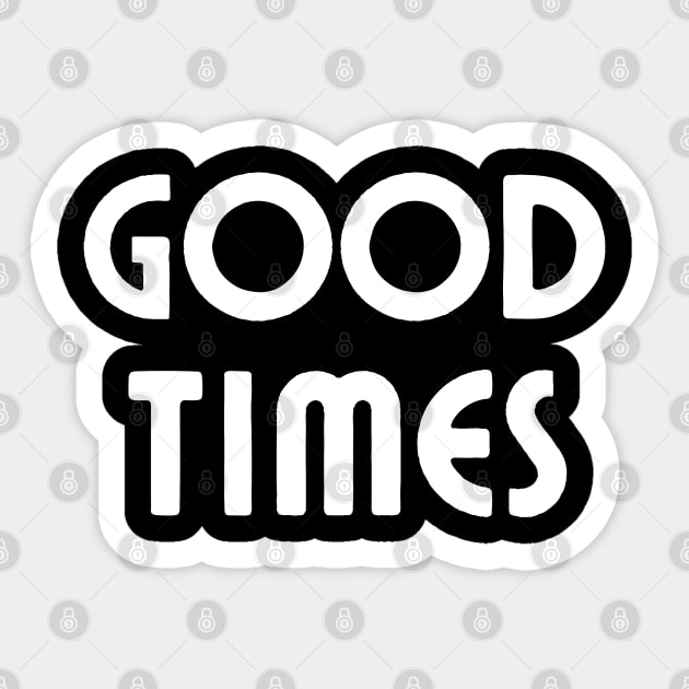 Good Times Sticker by Litehouse Tees